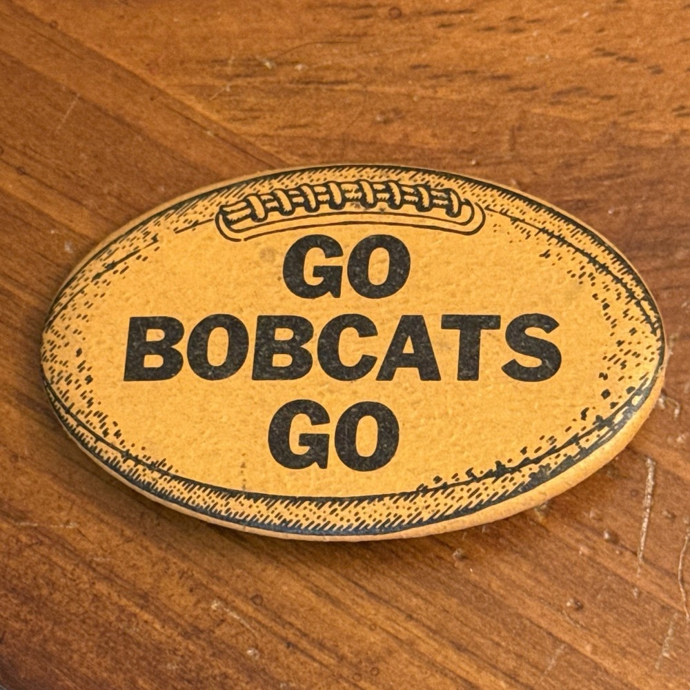 Go Bobcats Go Football Vintage Pinback Button Pin